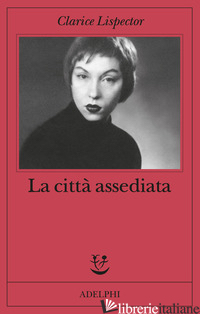 CITTA' ASSEDIATA (LA) - LISPECTOR CLARICE