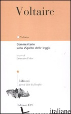 COMMENTARIO SULLO «SPIRITO DELLE LEGGI». TESTO FRANCESE A FRONTE - VOLTAIRE; FELICE D. (CUR.)