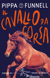 CAVALLO DA CORSA. STORIE DI CAVALLI (IL) - FUNNELL PIPPA