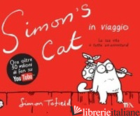 SIMON'S CAT IN VIAGGIO. EDIZ. ILLUSTRATA - TOFIELD SIMON