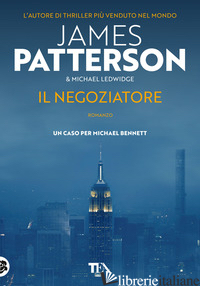 NEGOZIATORE (IL) - PATTERSON JAMES; LEDWIDGE MICHAEL