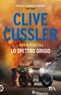 SPETTRO GRIGIO (LO) - CUSSLER CLIVE; BURCELL ROBIN