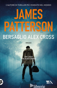 BERSAGLIO ALEX CROSS - PATTERSON JAMES