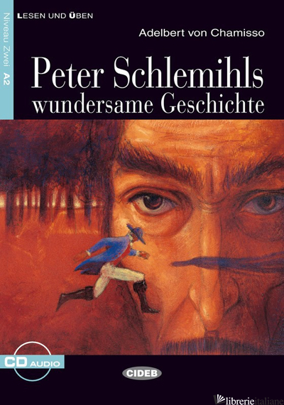 PETER SCHLEMILS WUNDERSAME GESCHICHTE. CON CD AUDIO - CHAMISSO ADALBERT VON; CARUZZO P. (CUR.)