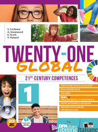 TWENTY-ONE GLOBAL. WITH STUDENT'S BOOK & WORKBOOK, THINK CULTURE, EDUCAZIONE CIV - 