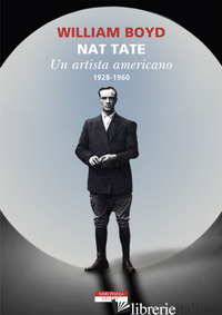 NAT TATE. UN ARTISTA AMERICANO 1928-1960 - BOYD WILLIAM