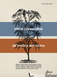 ALL'OMBRA DEL RICINO - LOEWENTHAL ELENA