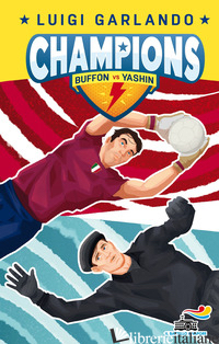 BUFFON VS YASHIN. CHAMPIONS - GARLANDO LUIGI