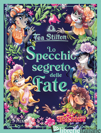 SPECCHIO SEGRETO DELLE FATE (LO) - STILTON TEA