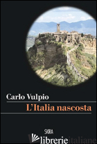 ITALIA NASCOSTA (L') - VULPIO CARLO