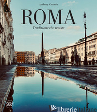 ROMA. TRADIZIONE CHE RESISTE. EDIZ. ITALIANA E INGLESE - ZONTA S. (CUR.)