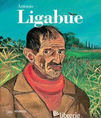 ANTONIO LIGABUE - VILLANTI F. (CUR.)