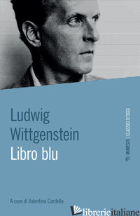 LIBRO BLU - WITTGENSTEIN LUDWIG; CARDELLA V. (CUR.)