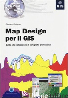 MAP DESIGN PER IL GIS. GUIDA ALLA REALIZZAZIONE DI CARTOGRAFIE PROFESSIONALI - SALERNO GIOVANNI