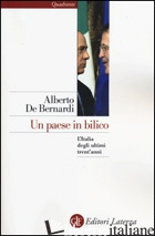 PAESE IN BILICO. L'ITALIA DEGLI ULTIMI TRENT'ANNI (UN) - DE BERNARDI ALBERTO