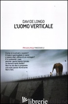 UOMO VERTICALE (L') - LONGO DAVIDE