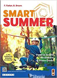 SMART SUMMER. PER LA SCUOLA ELEMENTARE. CON E-BOOK. CON ESPANSIONE ONLINE - FOSTER FRANCES; BROWN BRUNEL