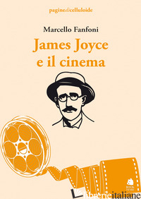 JAMES JOYCE E IL CINEMA - FANFONI MARCELLO