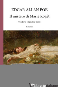 MISTERO DI MARIE ROGET. TESTO INGLESE A FRONTE (IL) - POE EDGAR ALLAN