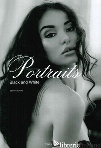 PORTRAITS. BLACK AND WHITE. EDIZ. ILLUSTRATA - ALDIS