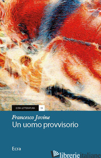 UOMO PROVVISORIO (UN) - JOVINE FRANCESCO