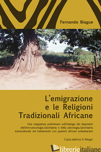 EMIGRAZIONE E LE RELIGIONI TRADIZIONALI AFRICANE. UNA MAPPATURA PRELIMINARE SULL - BIAGUE FERNANDO