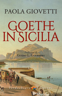 GOETHE IN SICILIA - GIOVETTI PAOLA