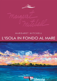 ISOLA IN FONDO AL MARE (L') - MITCHELL MARGARET
