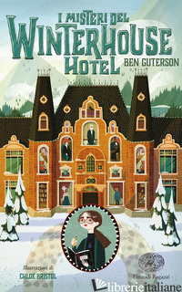 MISTERI DEL WINTERHOUSE HOTEL. EDIZ. ILLUSTRATA (I) - GUTERSON BEN