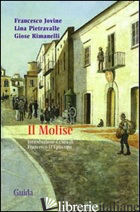 MOLISE (IL) - JOVINE FRANCESCO; PIETRAVALLE LINA; ROMANELLI GIOSE; D'EPISCOPO F. (CUR.)