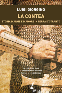 CONTEA. STORIA D'ARME E D'AMORE IN TERRA D'OTRANTO (LA) - GIORGINO LUIGI