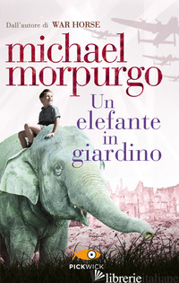 ELEFANTE IN GIARDINO (UN) - MORPURGO MICHAEL