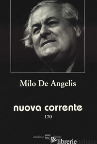 NUOVA CORRENTE (2022). VOL. 170: MILO DE ANGELIS - NATALE M. (CUR.); VERDINO S. (CUR.)