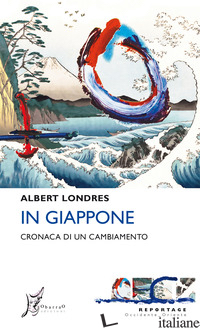 IN GIAPPONE. CRONACA DI UN CAMBIAMENTO - LONDRES ALBERT