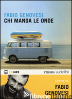 CHI MANDA LE ONDE LETTO DA FABIO GENOVESI. AUDIOLIBRO. 2 CD AUDIO FORMATO MP3. E - GENOVESI FABIO
