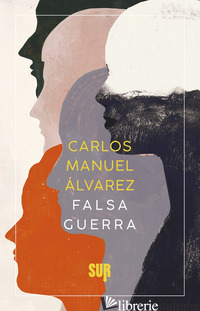 FALSA GUERRA - ALVAREZ CARLOS MANUEL