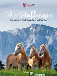 HAFLINGER. ENCOUNTERS IN TYROL, SOUTH TYROL AND TRENTINO (THE) - Haflinger Pferdezuchtverbände