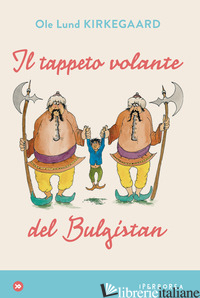 TAPPETO VOLANTE DEL BULGISTAN (IL) - KIRKEGAARD OLE L.