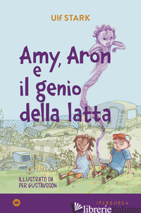 AMY, ARON E IL GENIO DELLA LATTA - STARK ULF