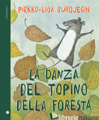 DANZA DEL TOPINO DELLA FORESTA (LA) - SUROJEGIN PIRKKO-LIISA
