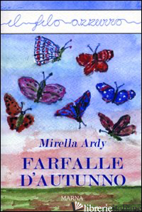 FARFALLE D'AUTUNNO - ARDY MIRELLA