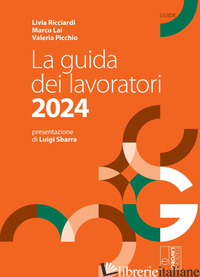 GUIDA DEI LAVORATORI 2024 (LA) - RICCIARDI LIVIA; LAI MARCO; PICCHIO VALERIA