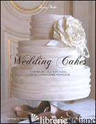 WEDDING CAKES. IL GRANDE LIBRO DELLE TORTE NUZIALI: CLASSICHE, CONTEMPORANEE, ME - AA VV