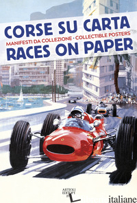 CORSE SU CARTA. MANIFESTI DA COLLEZIONE-RACES ON PAPER. COLLECTIBLE POSTERS. EDI - BUZZONETTI D. (CUR.)