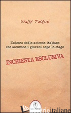 ELENCO DELLE AZIENDE ITALIANE CHE ASSUMONO I GIOVANI DOPO LO STAGE (L') - TOSTINI WALLY