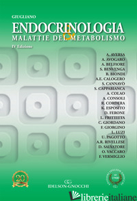 ENDOCRINOLOGIA E MALATTIE DEL METABOLISMO - GIUGLIANO DARIO; ESPOSITO K. (CUR.); BELLASTELLA G. (CUR.); MAIORINO M. I. (CUR.