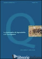 BATTAGLIA DI AGNADELLO E IL TREVIGIANO (LA) - GASPARINI D. (CUR.); KNAPTON M. (CUR.)