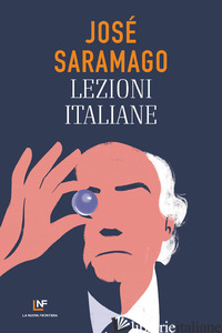LEZIONI ITALIANE - SARAMAGO JOSE'; DE MARCHIS G. (CUR.)