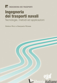 INGEGNERIA DEI TRASPORTI NAVALI - RICCI S. (CUR.); RITOSSA P. (CUR.)