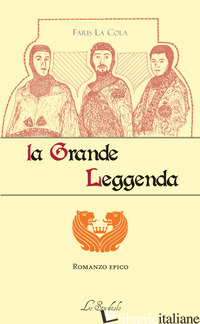 GRANDE LEGGENDA (LA) - LA COLA FARIS